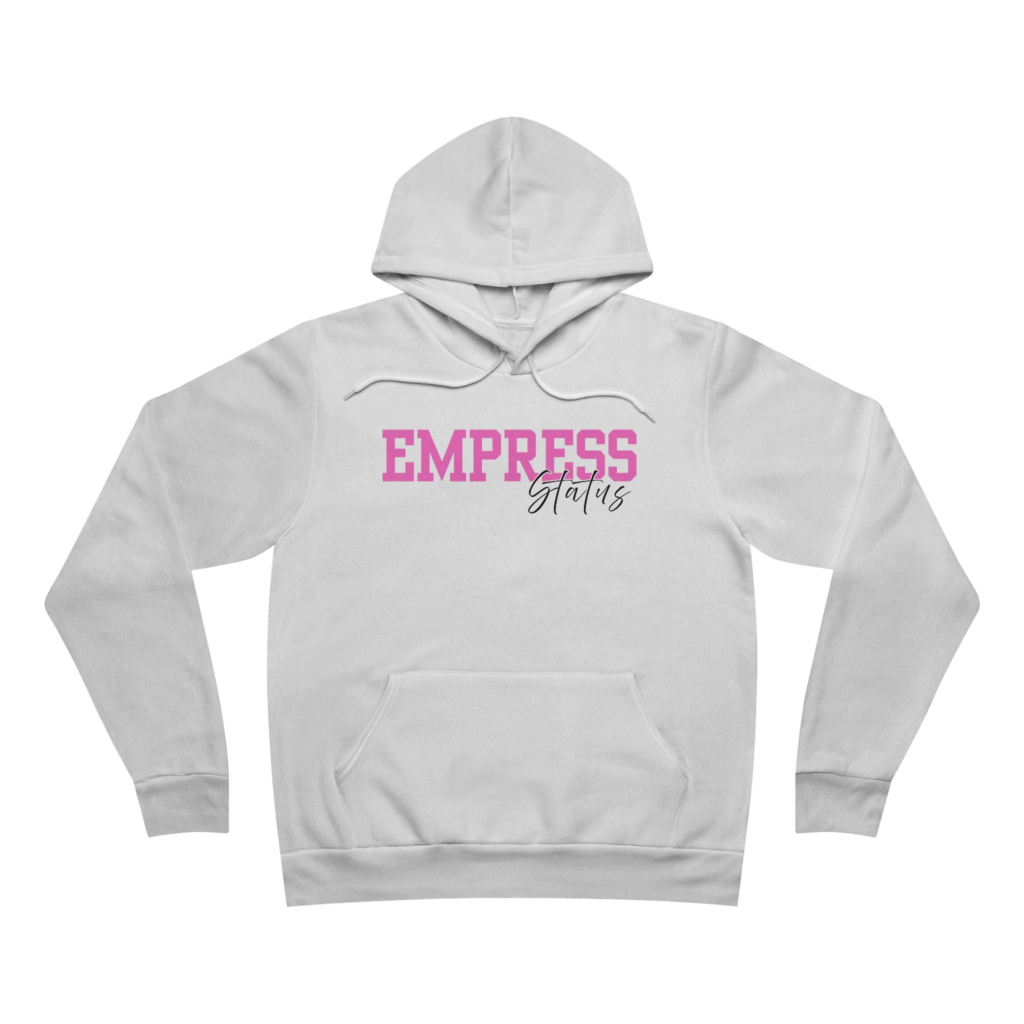 Empress Status Hoodie - Cozy Unisex Pullover, Inspirational Gift, Comfy Streetwear, Perfect for Women, Empowerment Apparel