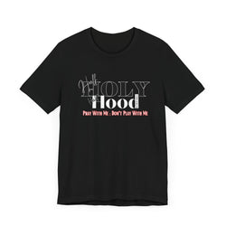 Half Holy  Half Hood Unisex Short Sleeve Tee