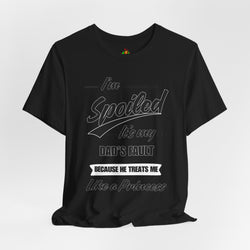Spoiled Princess T-Shirt - Perfect Gift for Dads, Birthday and Celebration