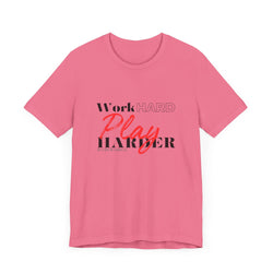 Work Hard Play Harder w/o Unisex Short Sleeve Tee