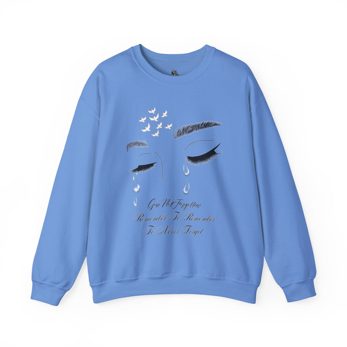 Tearful Eyes Crewneck Sweatshirt — Remember To Remember To Never Forget'