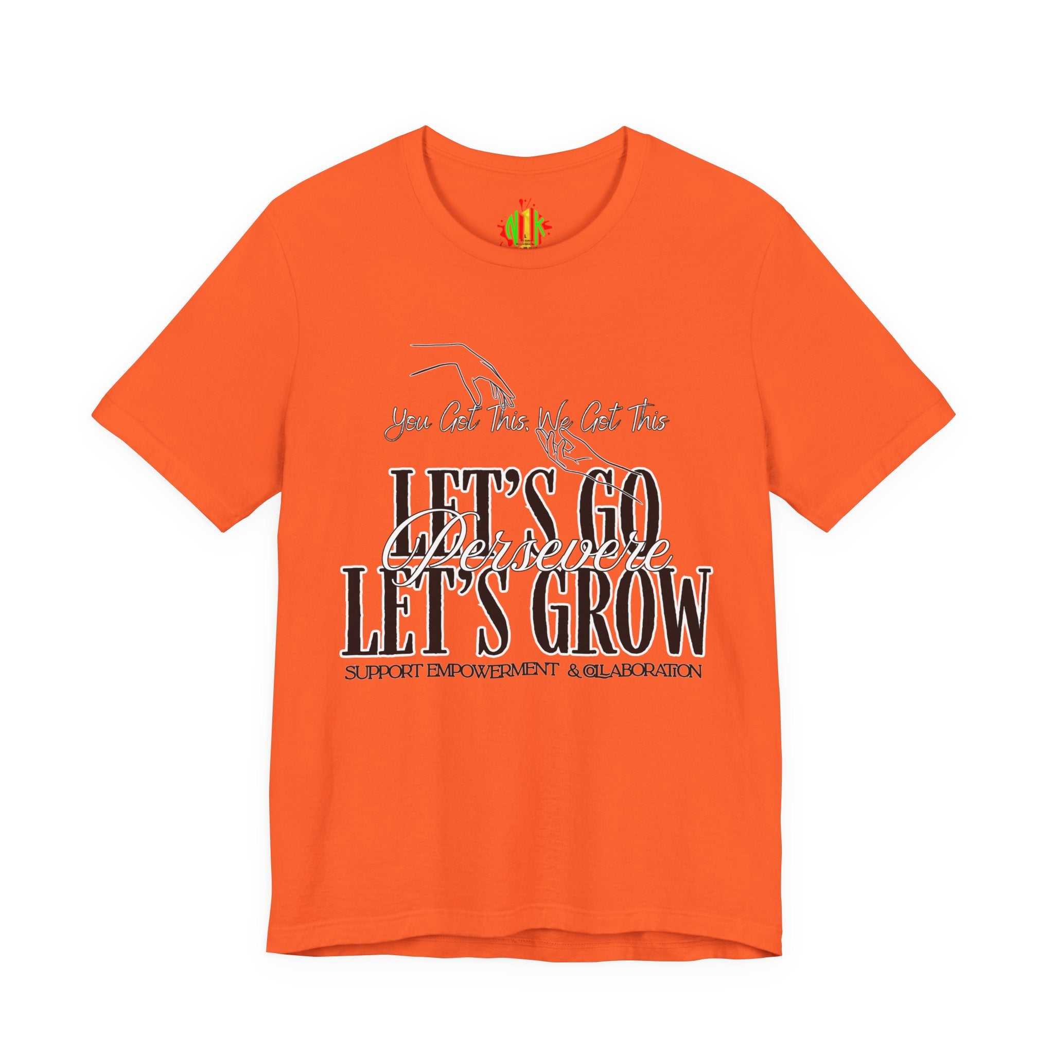 Let's Go Let's Grow Empowerment Tee, Motivational Shirt, Growth InspirT-ShirtEmpowerment Tee