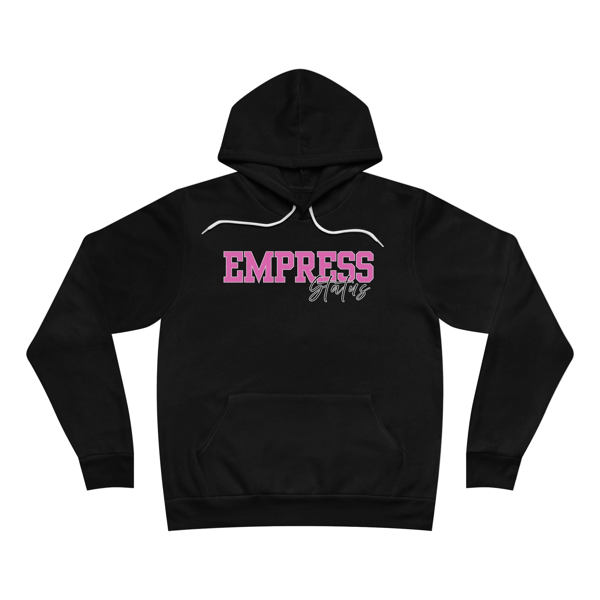 Empress Status Hoodie - Cozy Unisex Pullover, Inspirational Gift, Comfy Streetwear, Perfect for Women, Empowerment Apparel