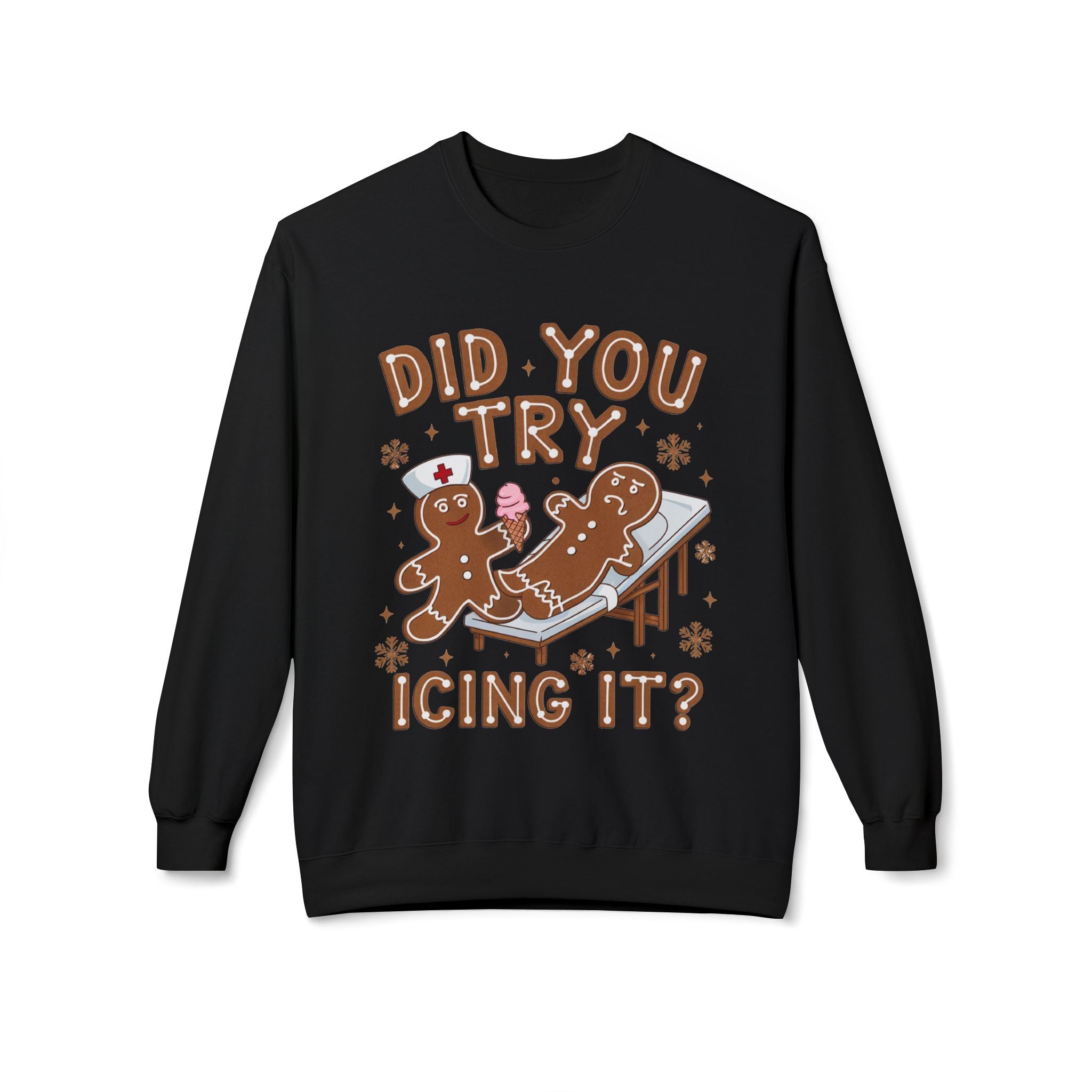 Did You Try Icing It? Gingerbread Holiday Sweatshirt