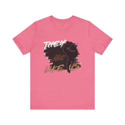 Empowering Unisex Jersey Tee - 'They Not Like Us' Statement Shirt