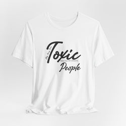Toxic People T-Shirt