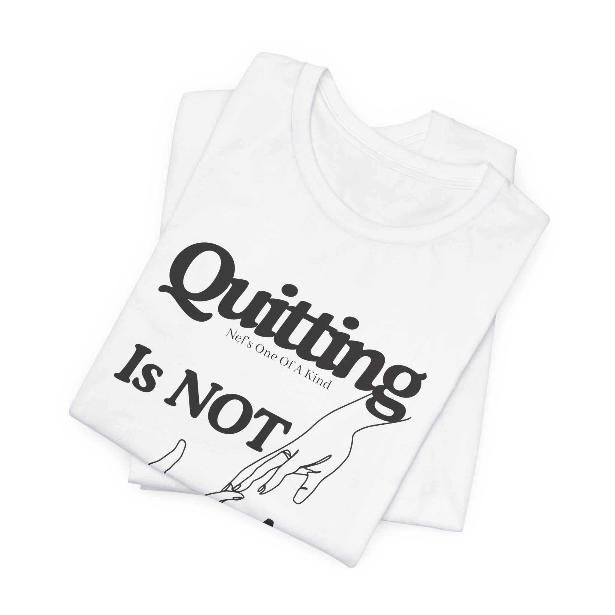 Quitting Is Not An Option T-Shirt