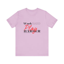 Work Hard Play Harder w/o Unisex Short Sleeve Tee