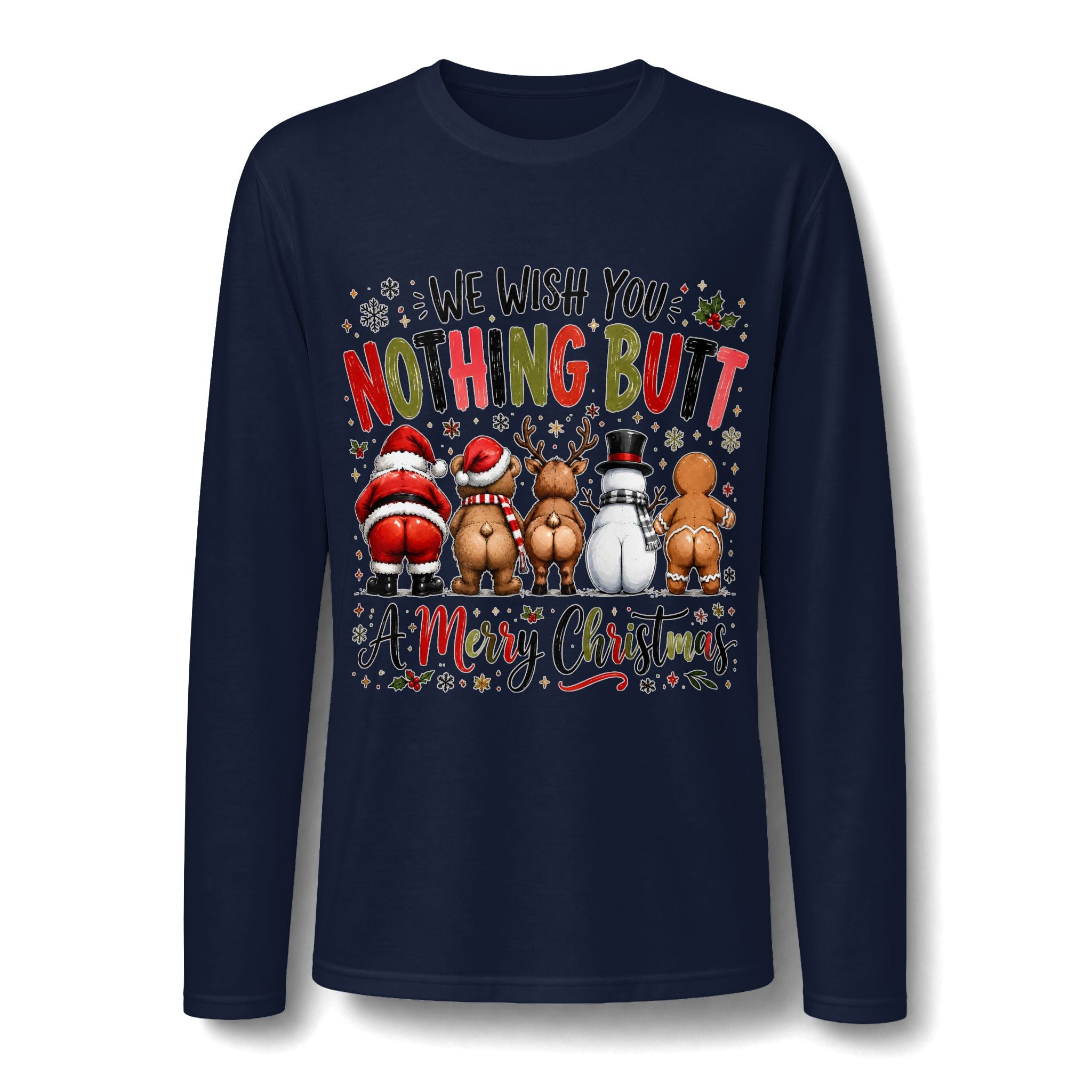 We Wish You Nothing Butt a Merry Christmas Long Sleeve T-Shirt