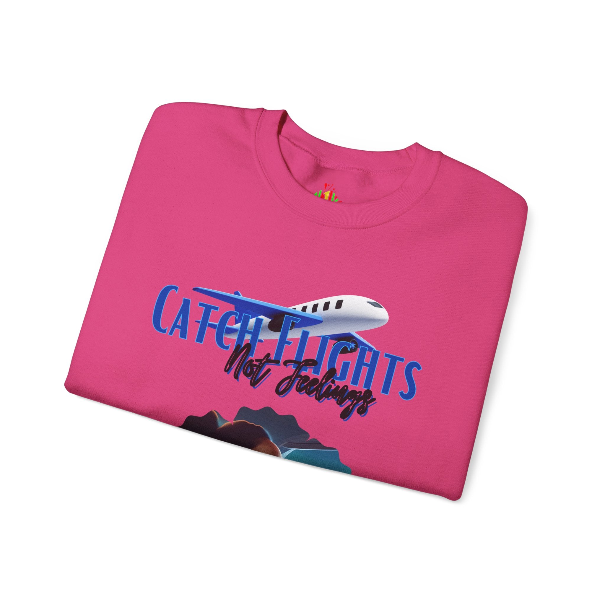 Catch Flights Not Feelings Unisex Heavy Blend™ Crewneck Sweatshirt