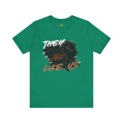 Empowering Unisex Jersey Tee - 'They Not Like Us' Statement Shirt