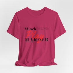 Work Hard Play Harder w/o Unisex Short Sleeve Tee