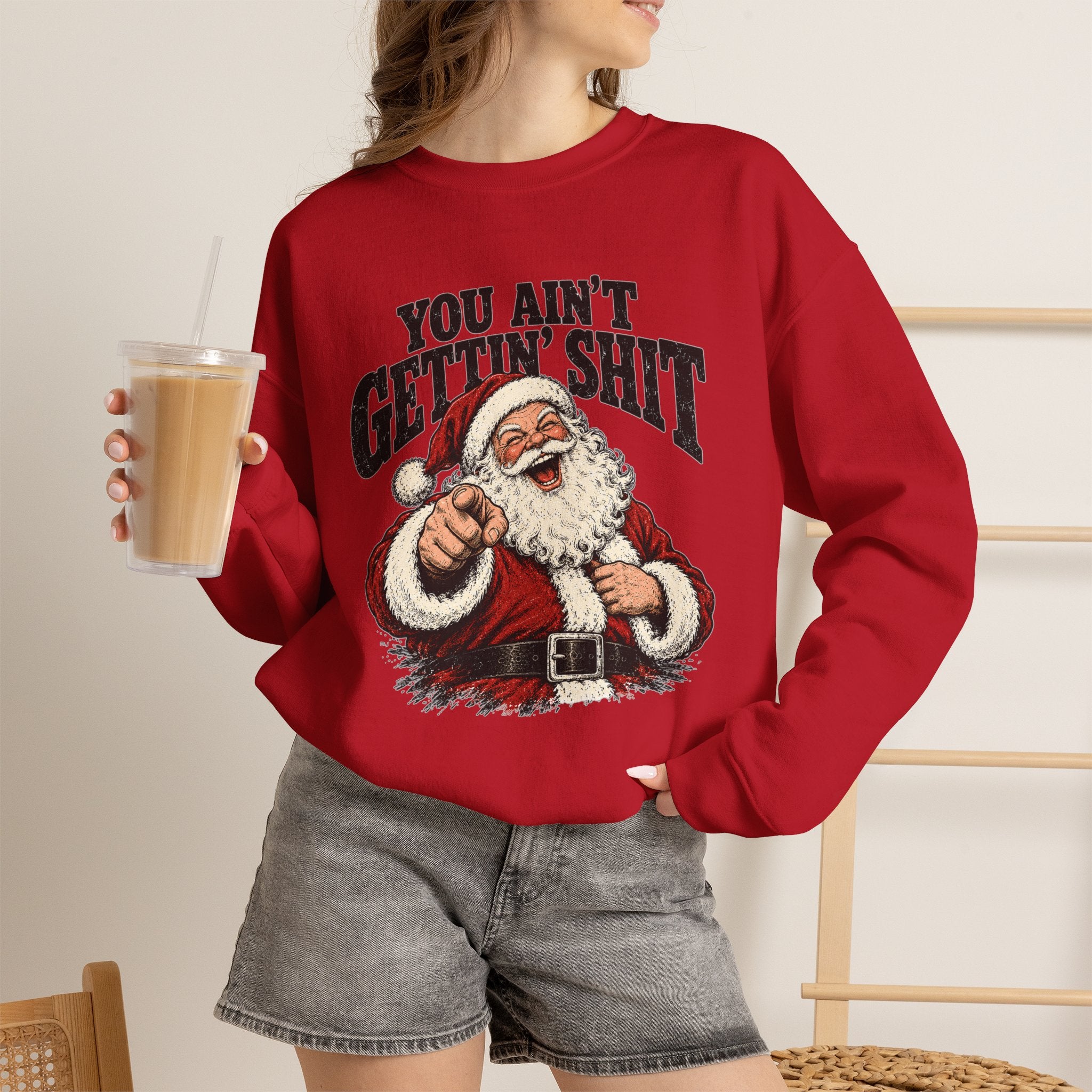 You Ain’t Gettin’ Sh*t Santa Christmas Sweatshirt