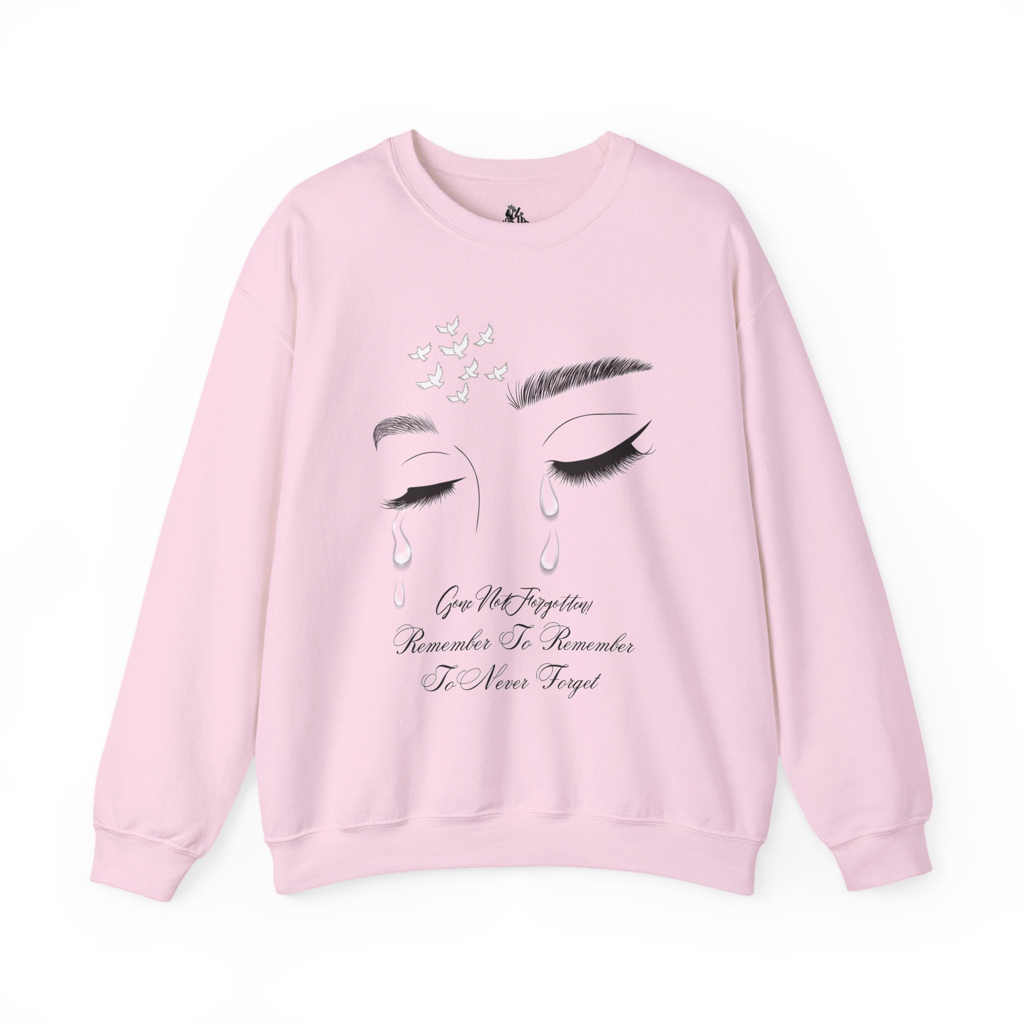 Tearful Eyes Crewneck Sweatshirt — Remember To Remember To Never Forget'