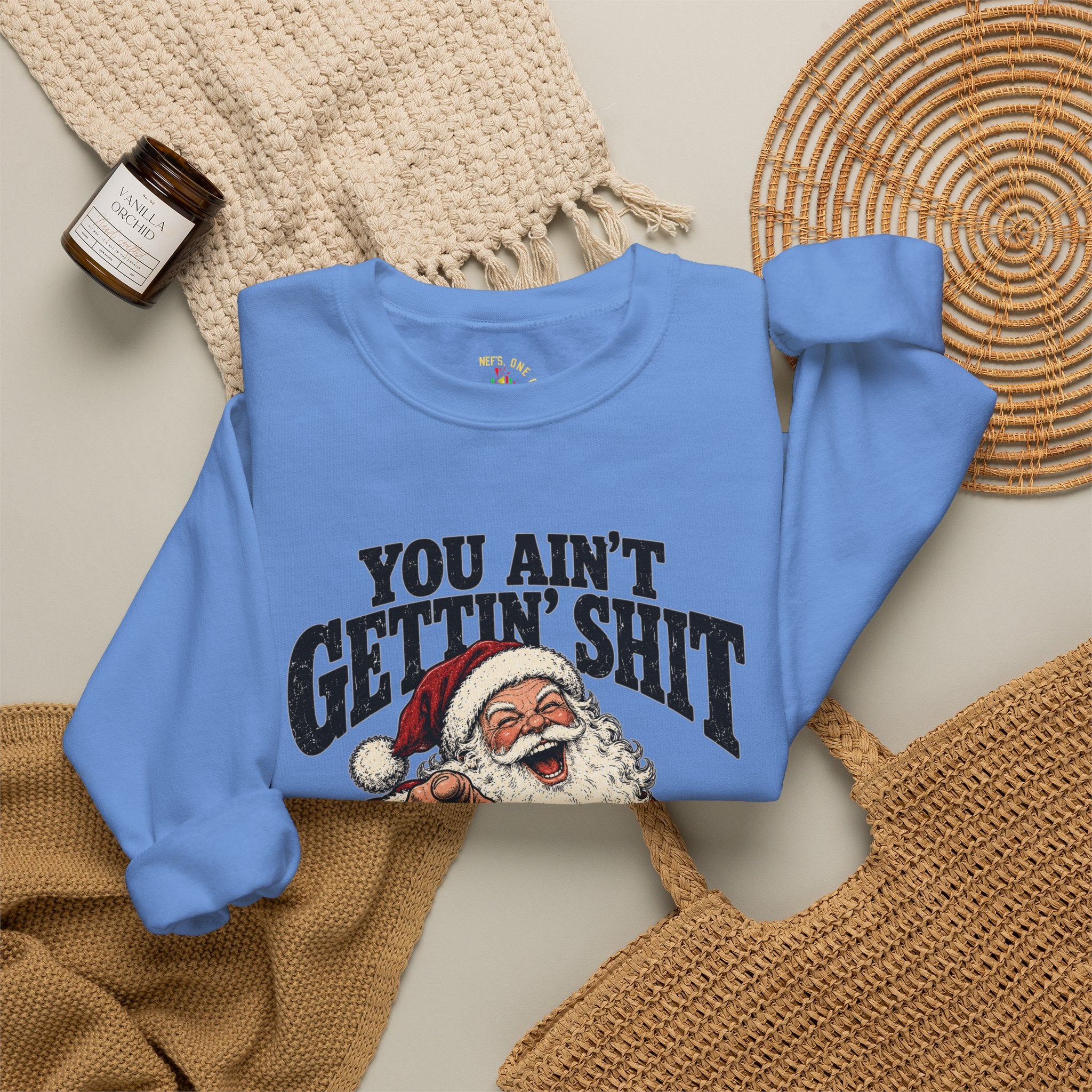 You Ain’t Gettin’ Sh*t Santa Christmas Sweatshirt