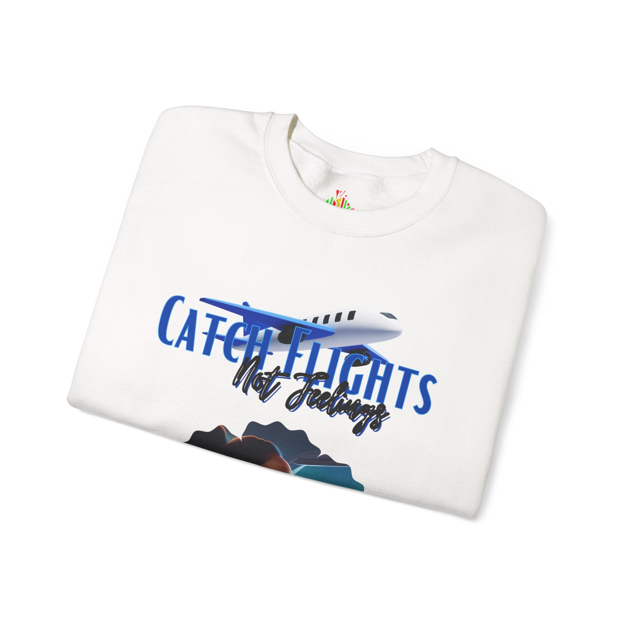 Catch Flights Not Feelings Unisex Heavy Blend™ Crewneck Sweatshirt
