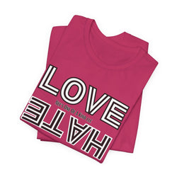 Love / Hate Short Unisex Sleeve Tea