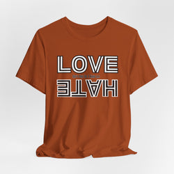 Love / Hate Short Unisex Sleeve Tea