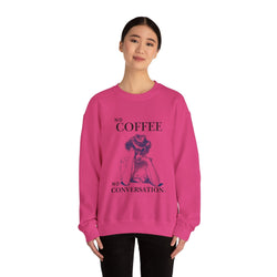 No Coffee No Conversation Crewneck Sweatshirt