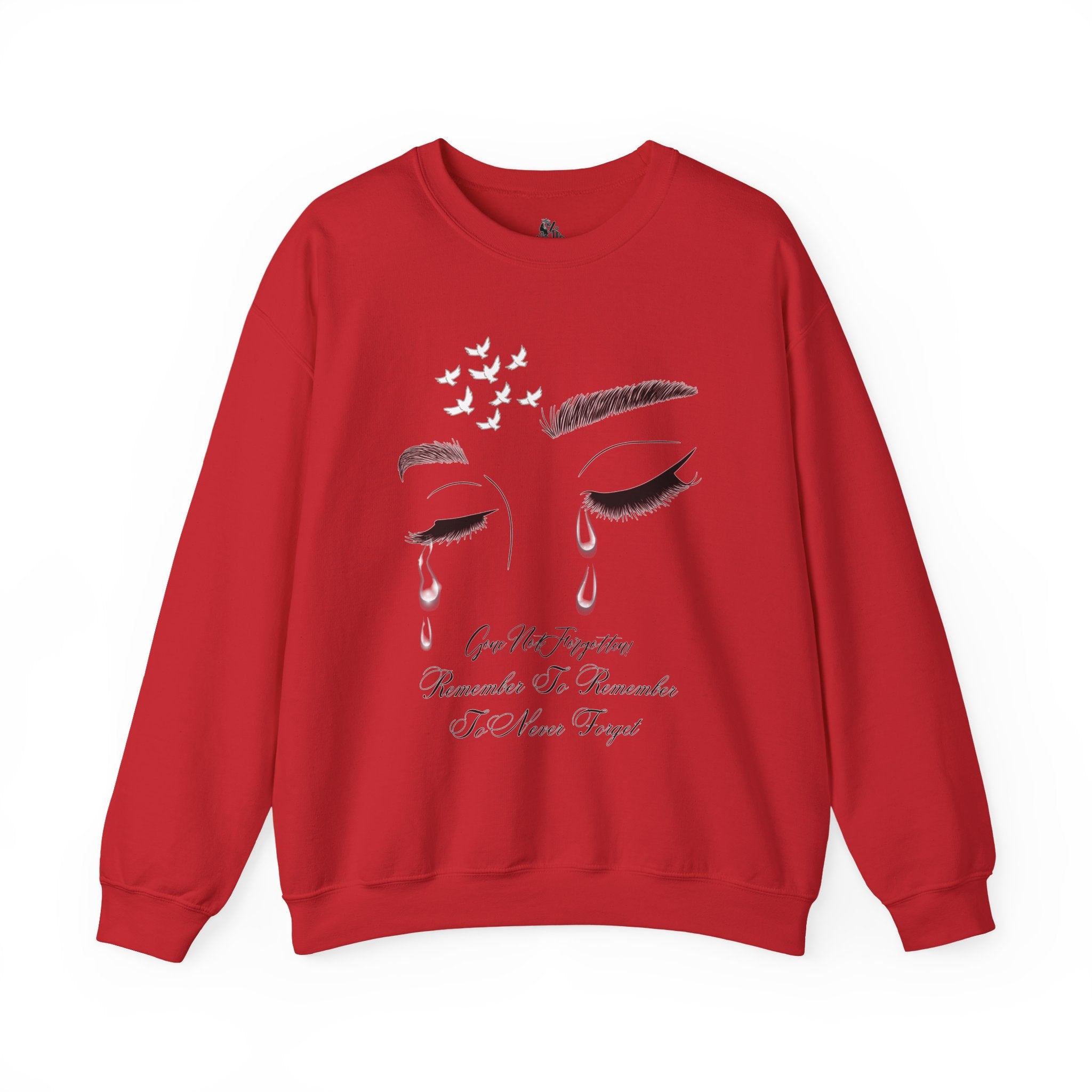 Tearful Eyes Crewneck Sweatshirt — Remember To Remember To Never Forget'
