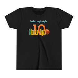 Youth I'm out single digits 10 Tee