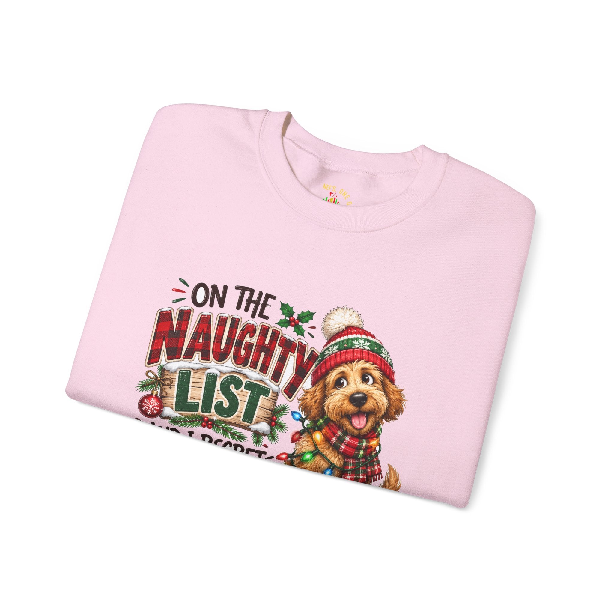 On the Naughty List and I Regret Nothing Christmas Crewneck Sweatshirt