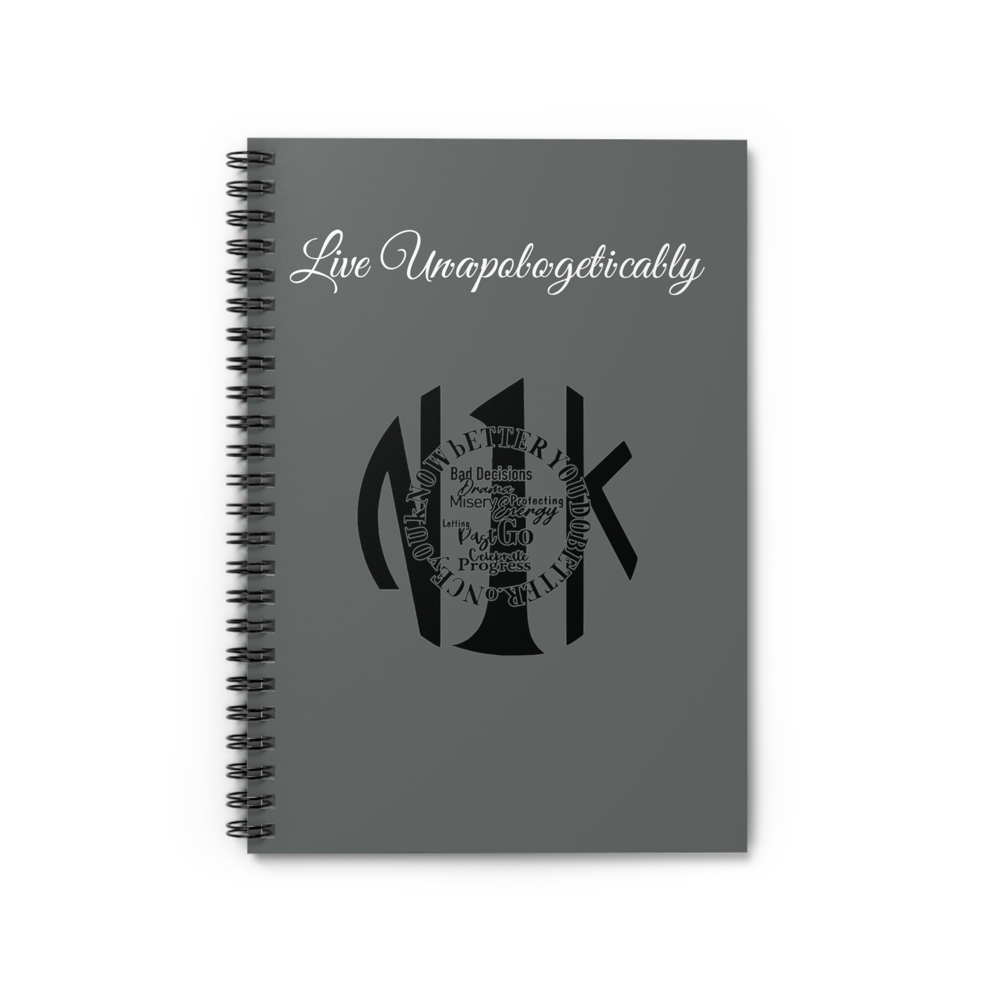 Live Un·a·pol·o·get·i·cal·ly Spiral Notebook with 118 ruled pages and durable printed cover