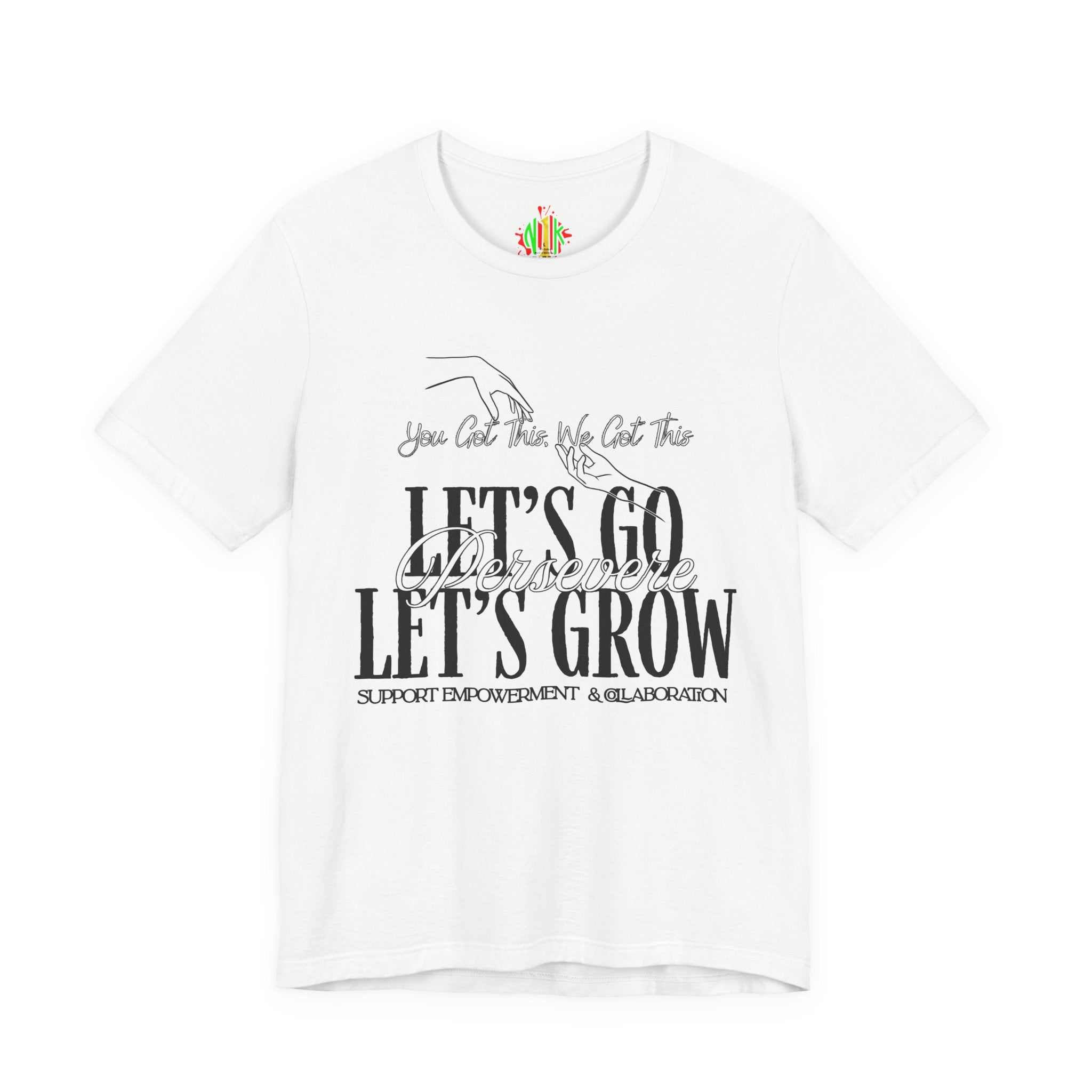 Let's Go Let's Grow Empowerment Tee, Motivational Shirt, Growth InspirT-ShirtEmpowerment Tee