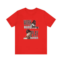 Work Hard Play Harder Short Sleeve Tee