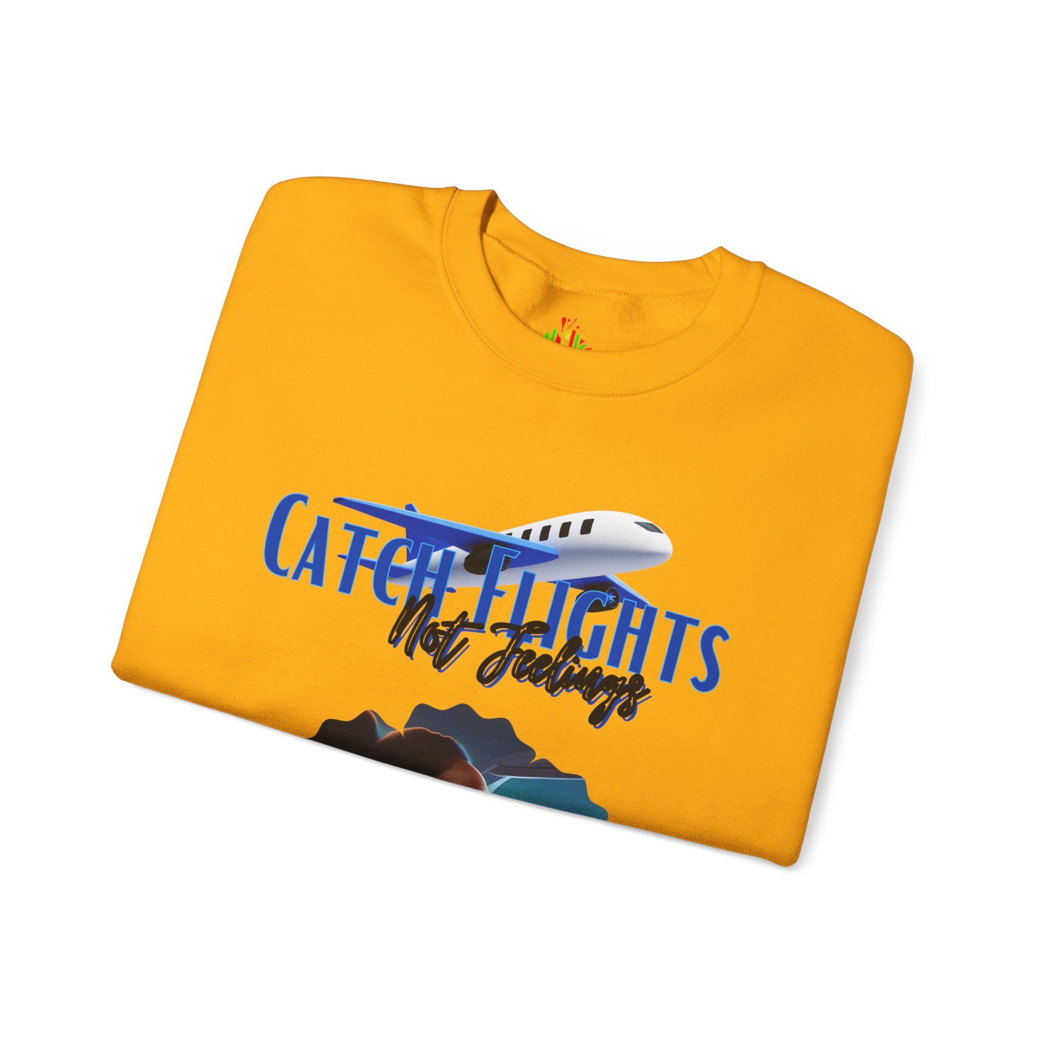 Catch Flights Not Feelings Unisex Heavy Blend™ Crewneck Sweatshirt