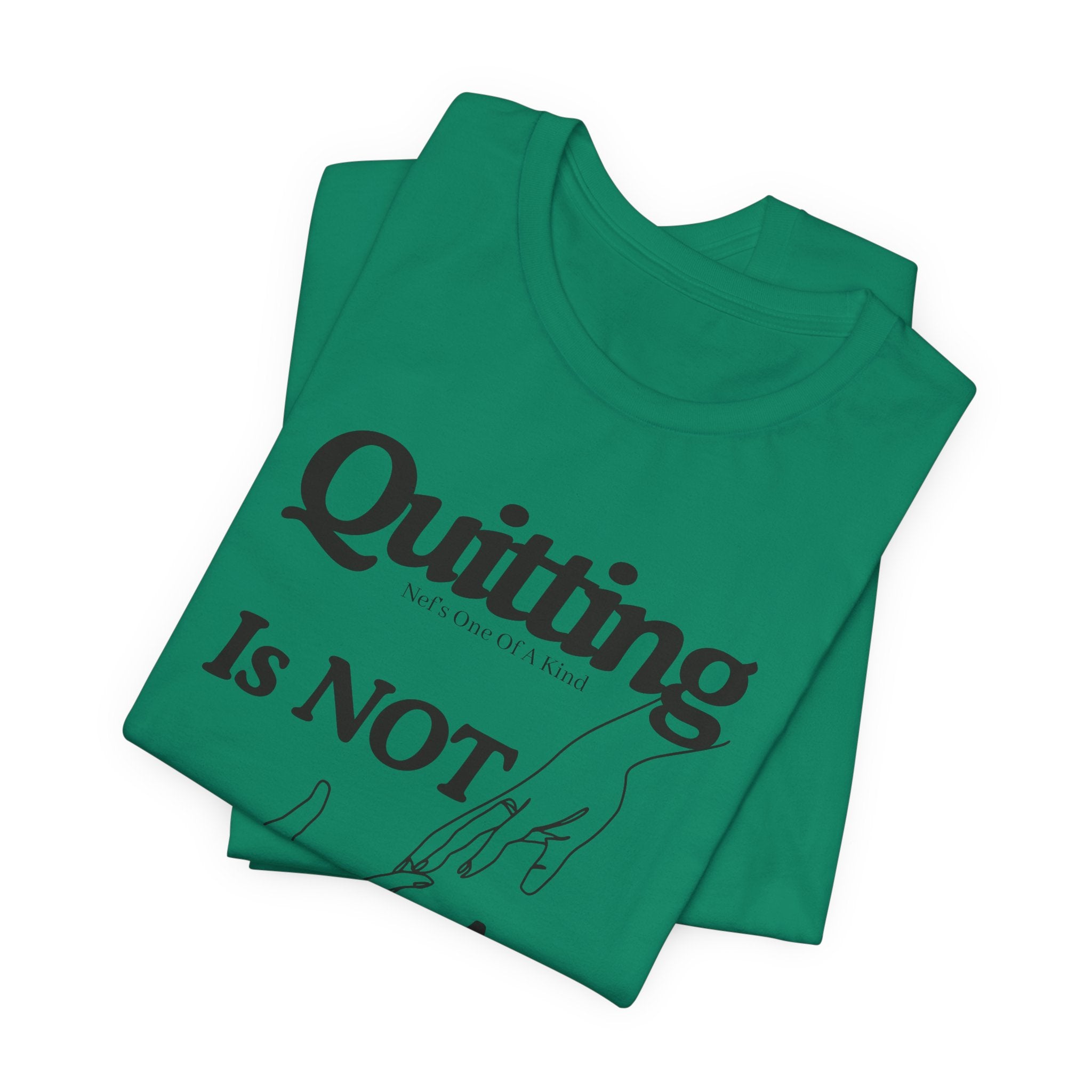Quitting Is Not An Option T-Shirt