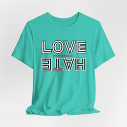 Love / Hate Short Unisex Sleeve Tea