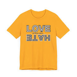 Love / Hate Short Unisex Sleeve Tea