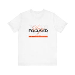 Stay Focused Unisex Jersey Short Sleeve Tee