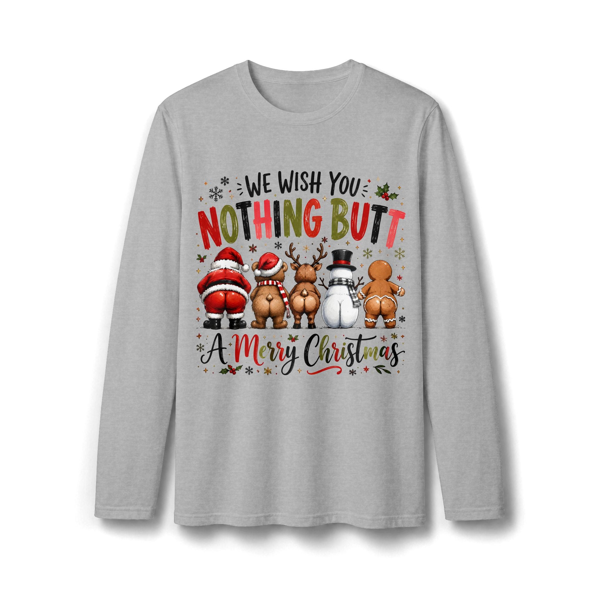 We Wish You Nothing Butt a Merry Christmas Long Sleeve T-Shirt