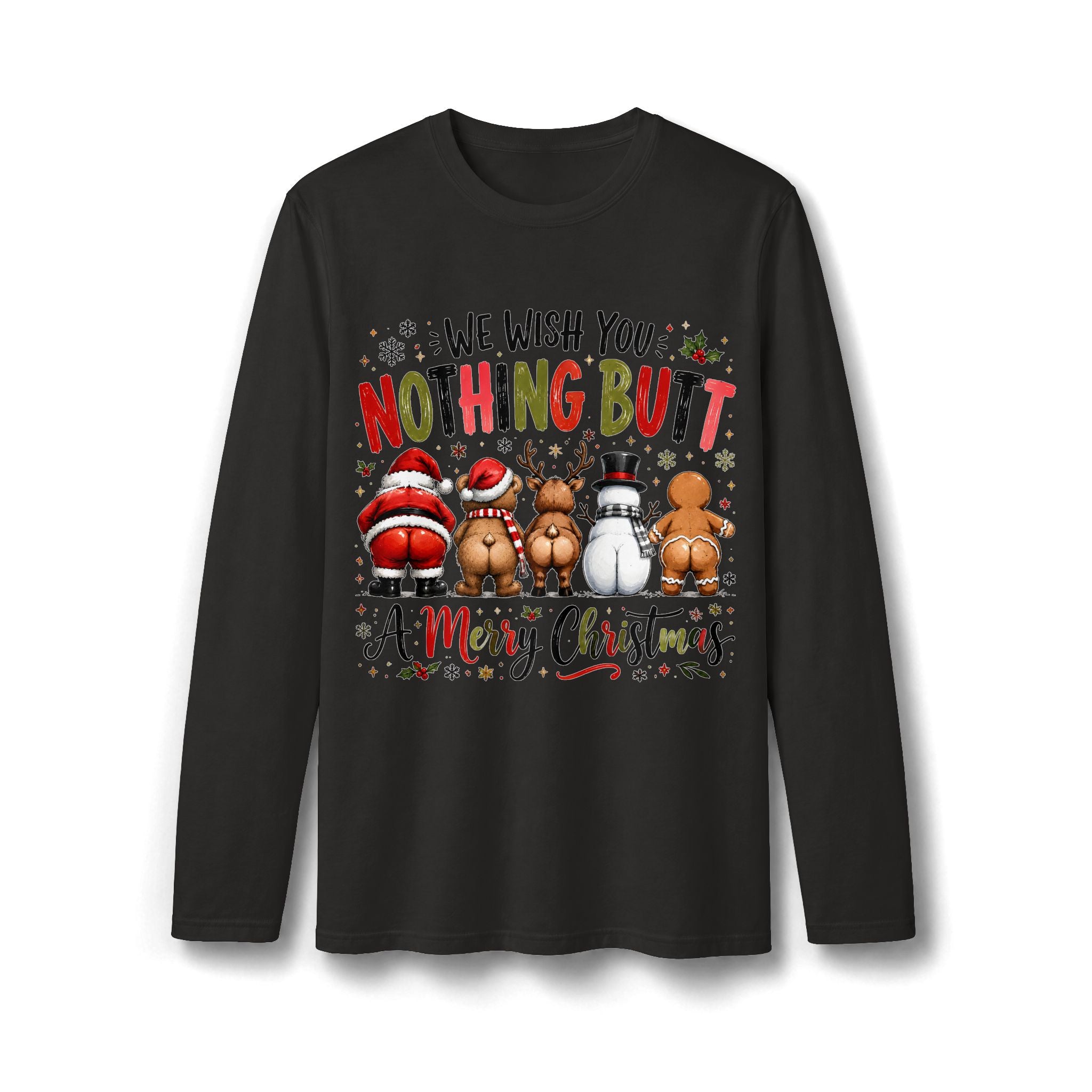 We Wish You Nothing Butt a Merry Christmas Long Sleeve T-Shirt