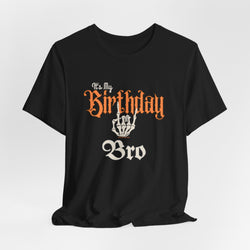 It's My Birthday Skelaton Bro