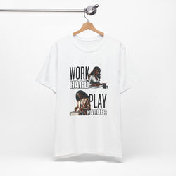 Work Hard Play Harder Short Sleeve Tee