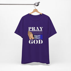 Pray Hard Trust God Unisex Short Sleeve Tee