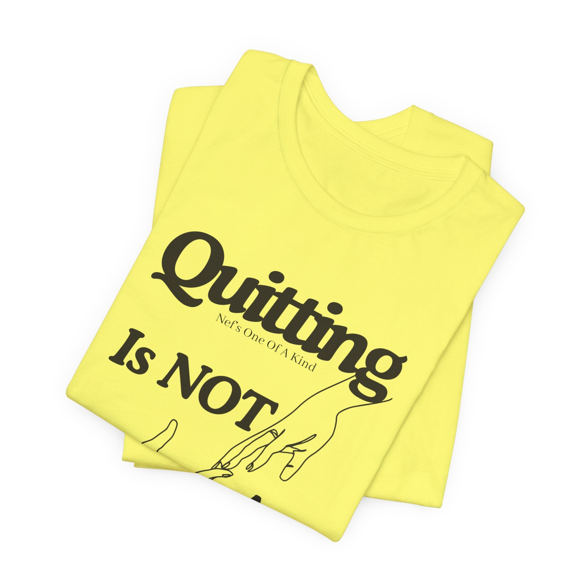 Quitting Is Not An Option T-Shirt