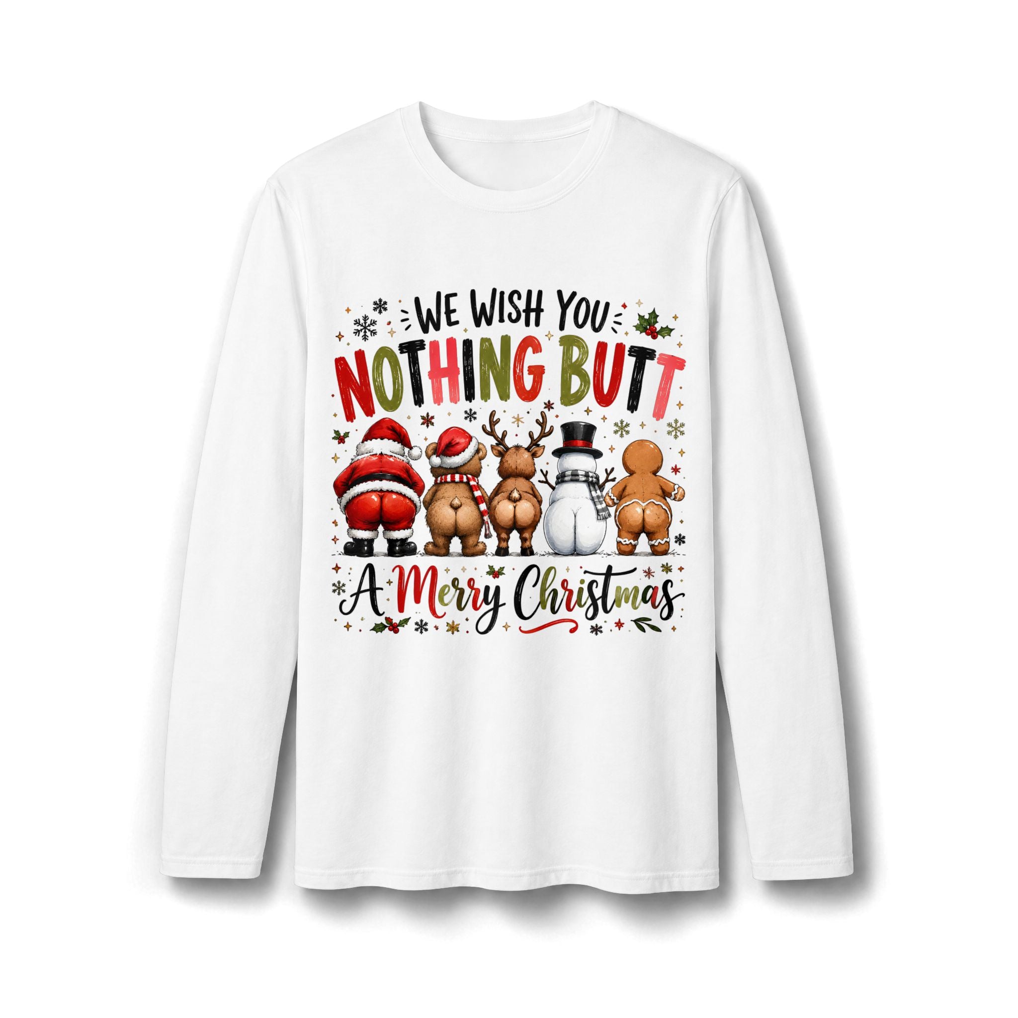 We Wish You Nothing Butt a Merry Christmas Long Sleeve T-Shirt