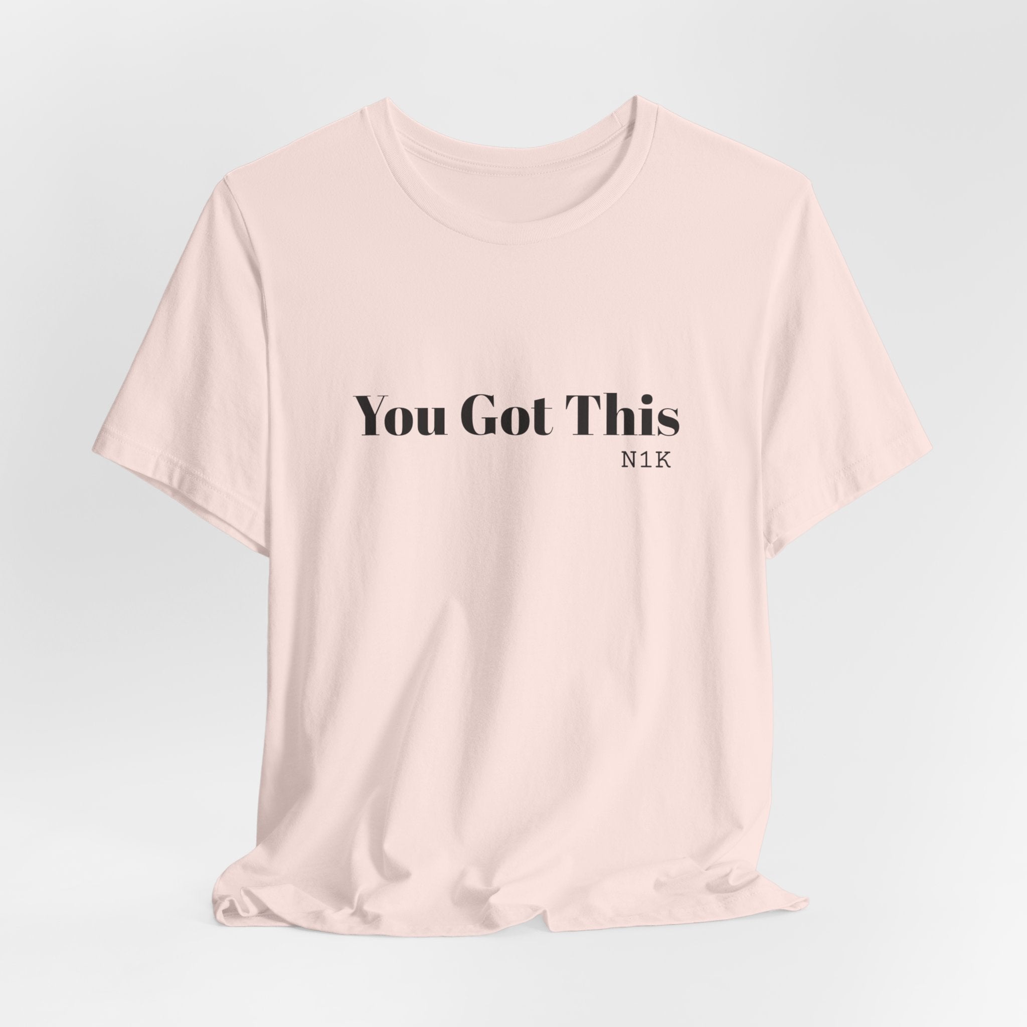 You Got This T-Shirt