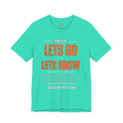 Let's Go Let's Grow Unisex Tee - Personal Growth Quote T-Shirt