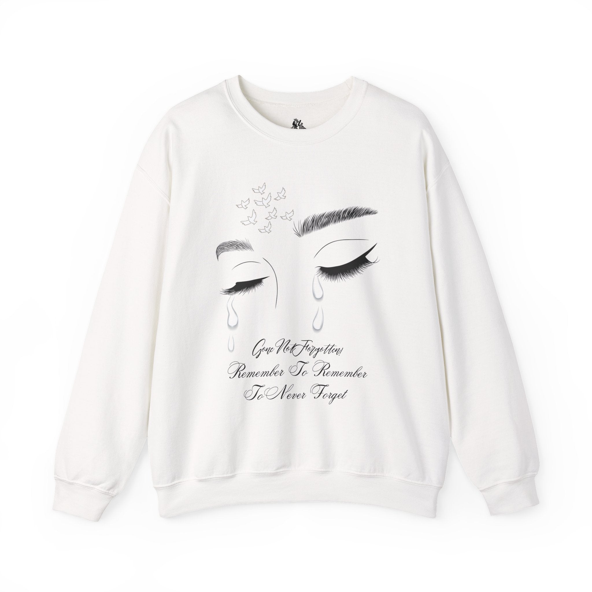 Tearful Eyes Crewneck Sweatshirt — Remember To Remember To Never Forget'