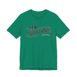 I 'm Everything Valentine Casual Soft Unisex Jersey Short Sleeve Tee