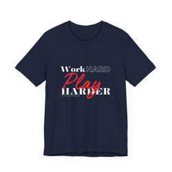 Work Hard Play Harder w/o Unisex Short Sleeve Tee