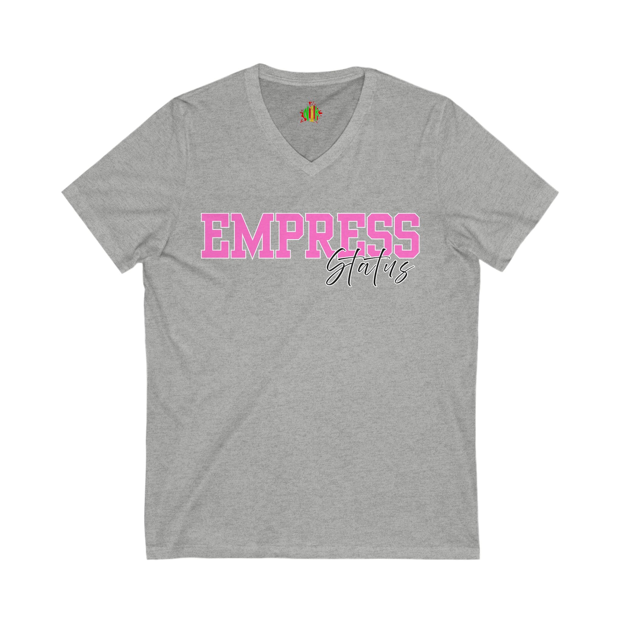 Empress Status V-Neck Tee, Women's Empowerment Shirt, Gift for Her, Inspirational Fashion, Birthday Gift, Motivational Top, Casual Style