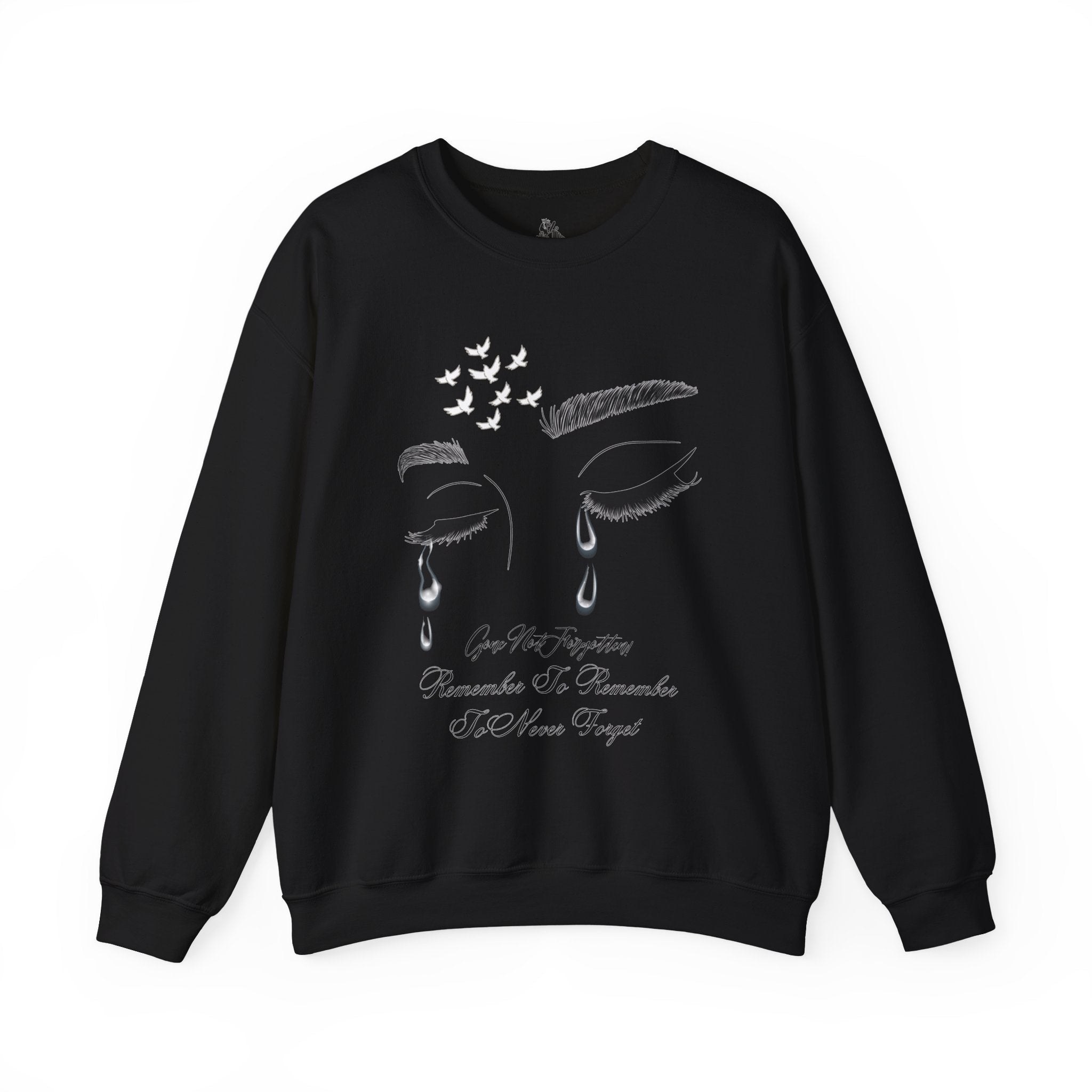 Tearful Eyes Crewneck Sweatshirt — Remember To Remember To Never Forget'