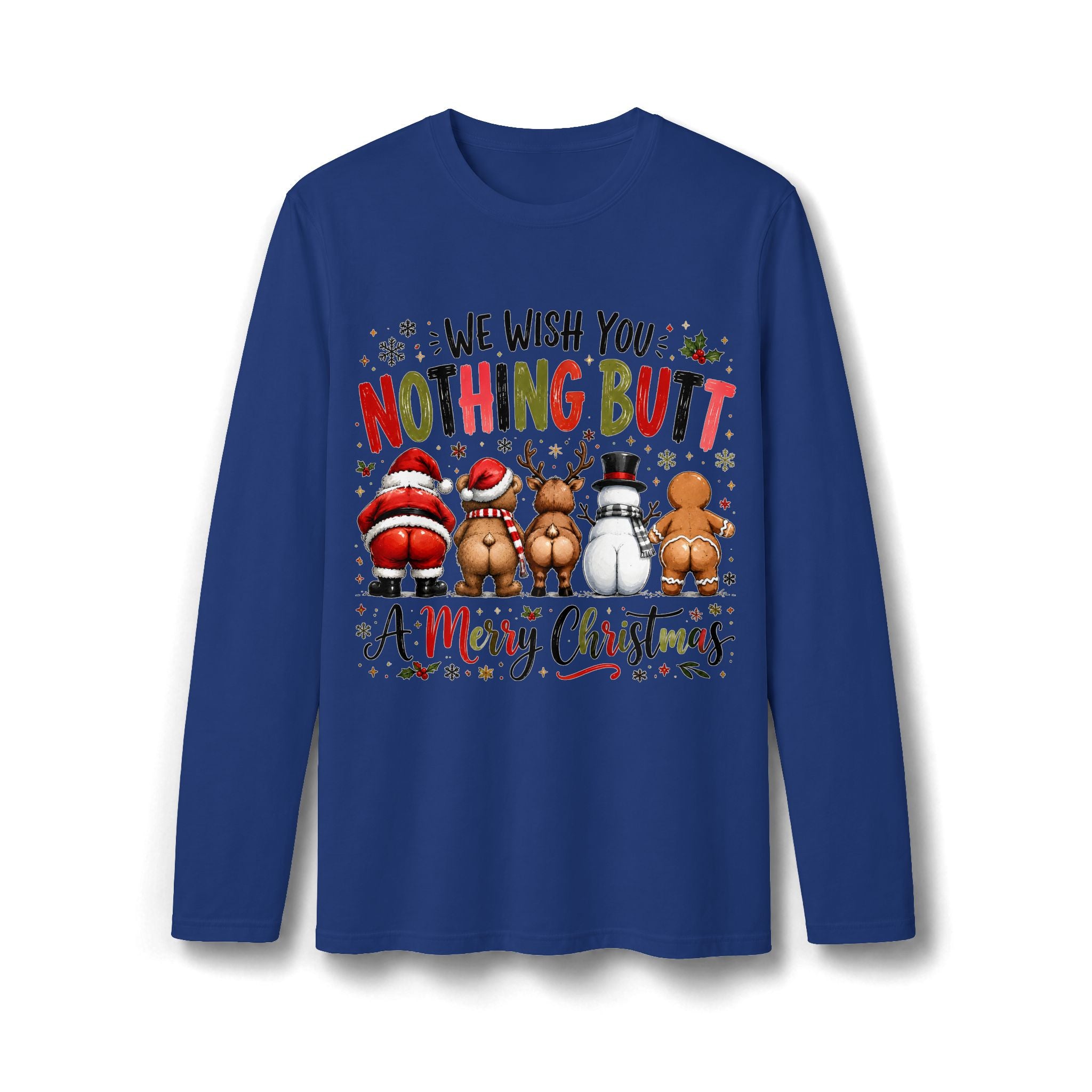 We Wish You Nothing Butt a Merry Christmas Long Sleeve T-Shirt