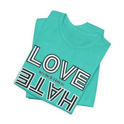 Love / Hate Short Unisex Sleeve Tea